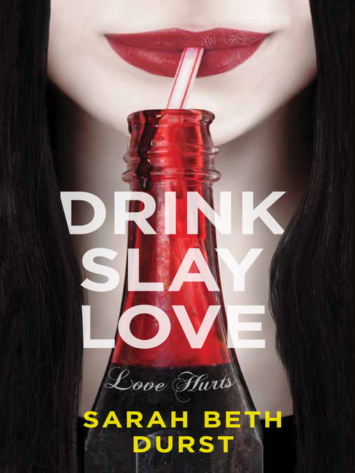 Title details for Drink, Slay, Love by Sarah Beth Durst - Available